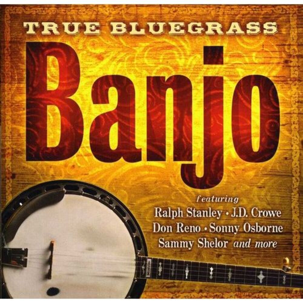 Various Artists - True Bluegrass Banjo  CD